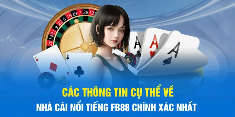 Các thông tin cụ thể về nhà cái nổi tiếng FB88 chính xác nhất