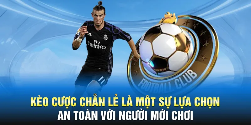 Kèo cược chẵn lẻ là một sự lựa chọn an toàn với người mới chơi