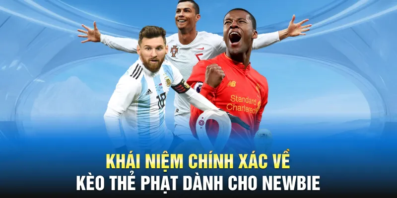 Khái niệm chính xác về kèo thẻ phạt dành cho newbie