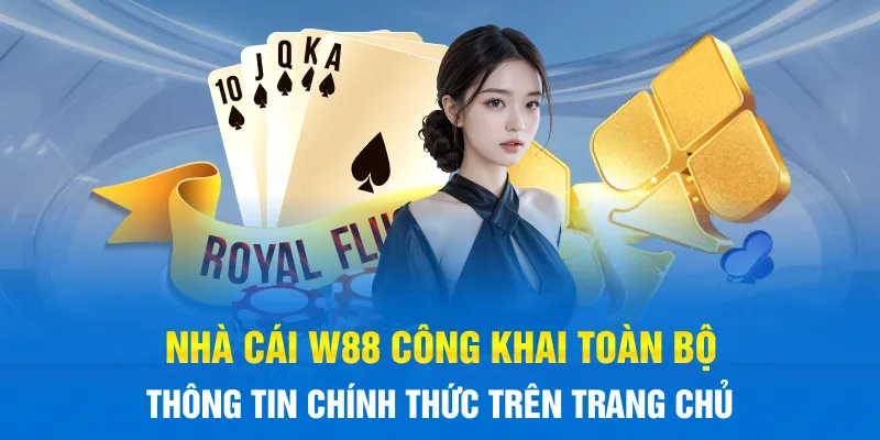Nhà cái W88 công khai toàn bộ thông tin chính thức trên trang chủ