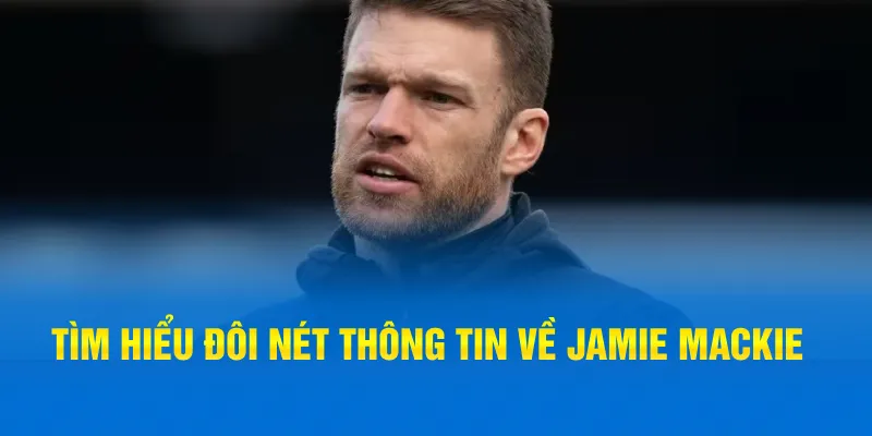 Tìm hiểu đôi nét thông tin về Jamie Mackie