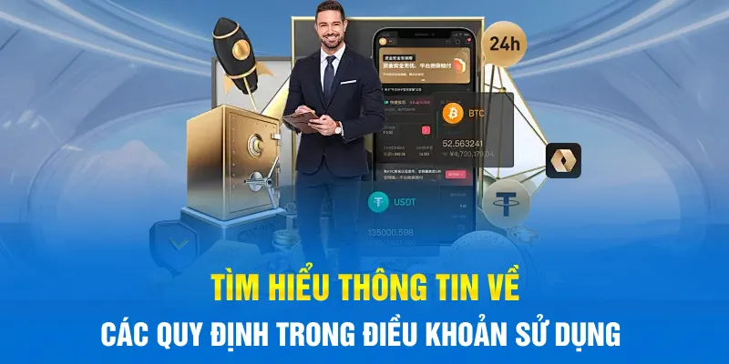 Tìm hiểu thông tin về các quy định trong điều khoản sử dụng