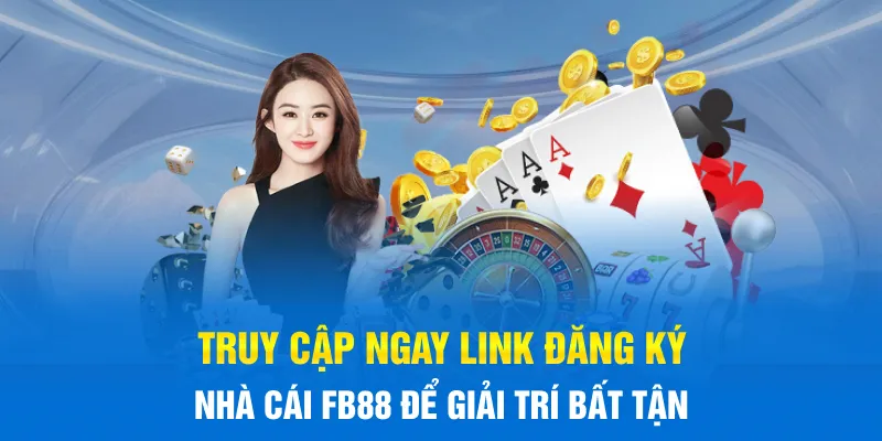 Truy cập ngay link đăng ký nhà cái FB88 để giải trí bất tận